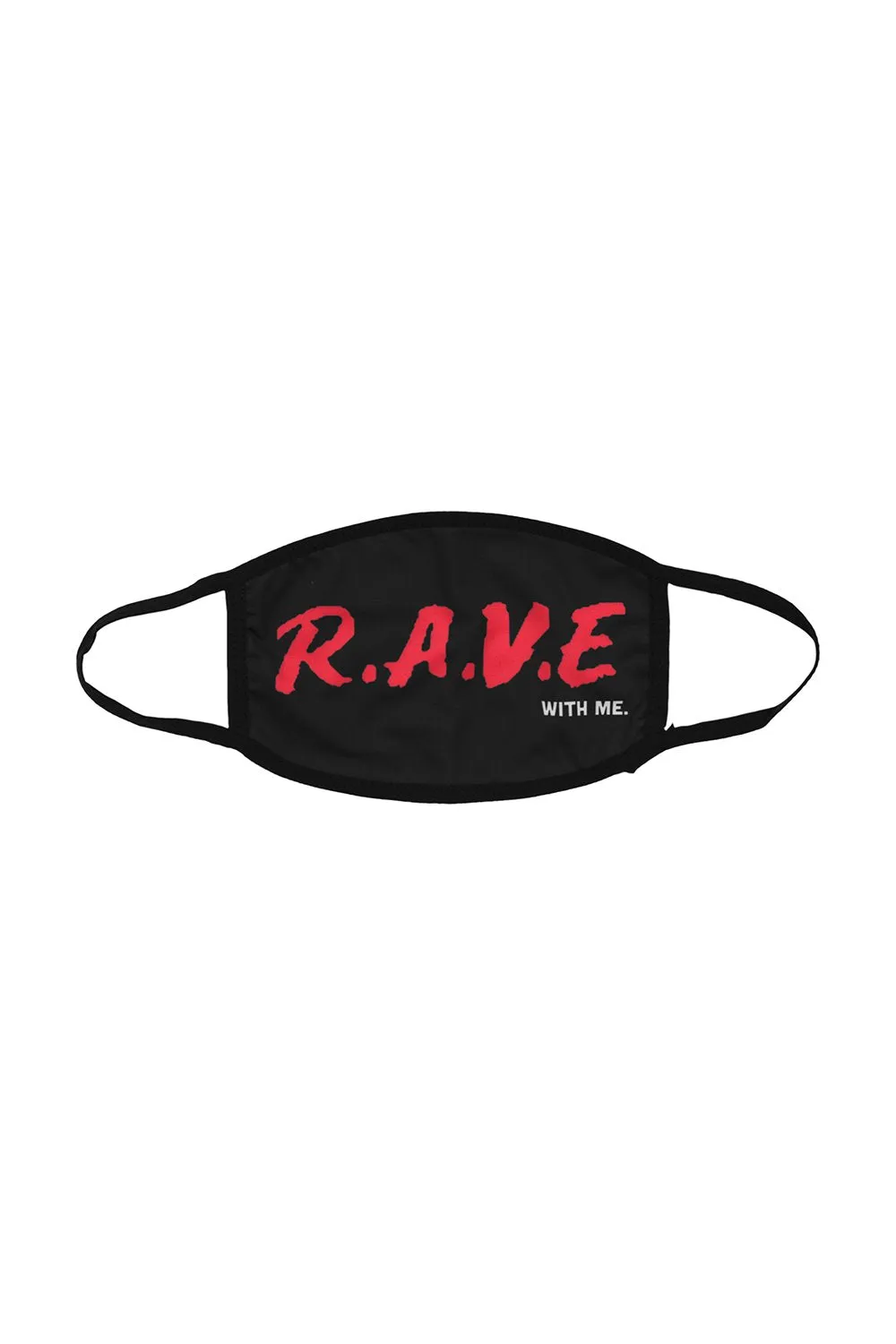 RAVE WITH ME FACE MASK
